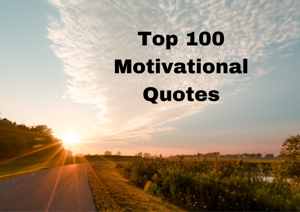 Motivational Quotes : Top 100 Motivational Quotes Keep You Motivated in ...