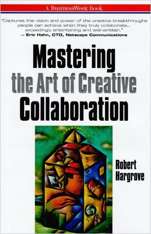 Mastering the Art of Creative Collaboration Book Cover