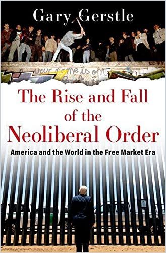 The Rise and Fall of the Neoliberal Order Book Cover