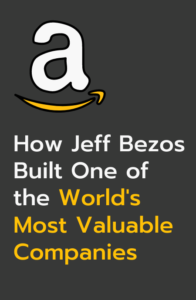 How-Jeff-Bezos-Build-one-of-the-Worlds-Most-Valuable-Companies