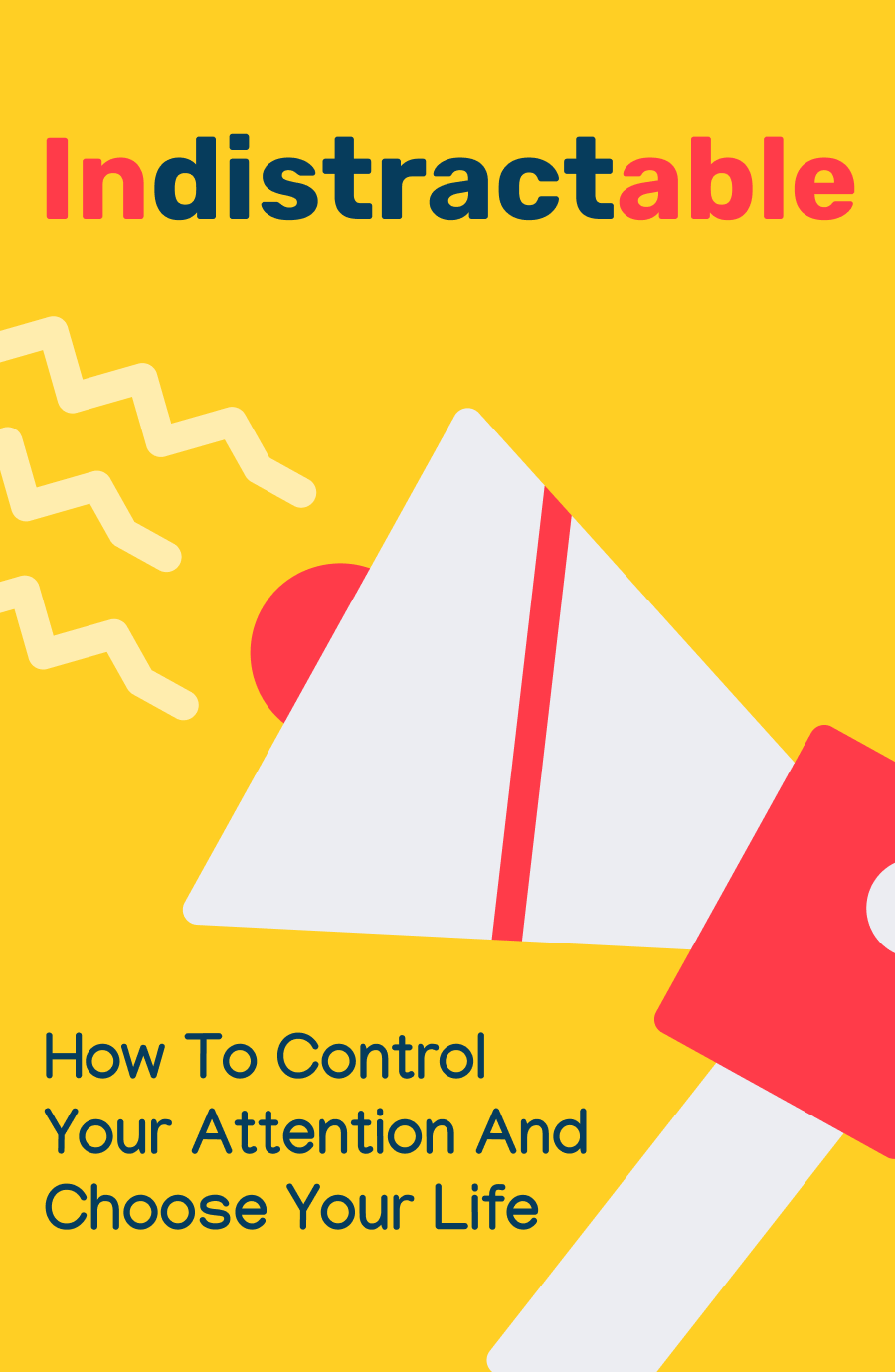 Indistractable: How to Control your Life and Choose Your Life Book Cover