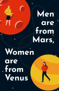 Men are from Mars Woman are from Venus