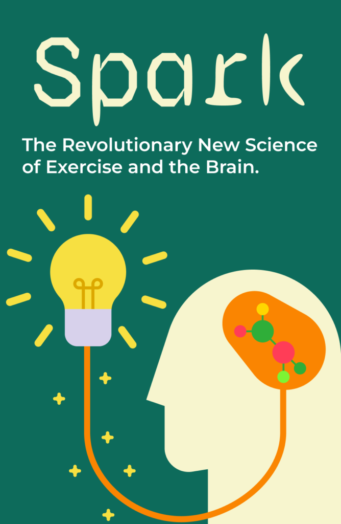 Spark_ The Revolutionary New Science of Exercise and the Brain