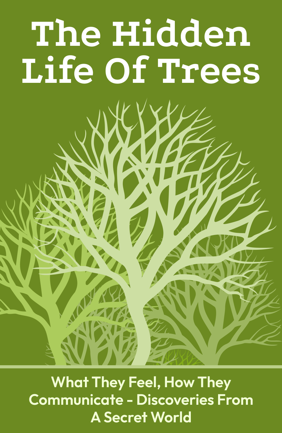 The Hidden Life of Trees: What They Feel, How They Communicate – Discoveries  from a Secret World Book Cover