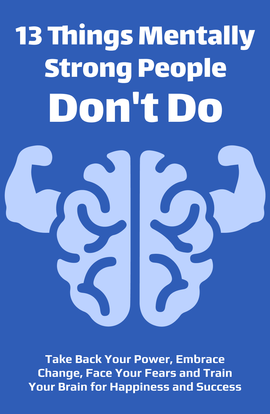 13 Things Mentally Strong People Don’t Do Book Cover