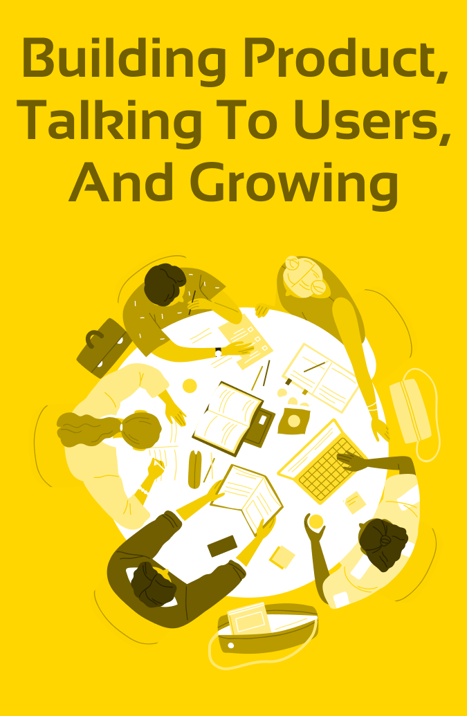 Building Product, Talking to Users, and Growing Book Cover