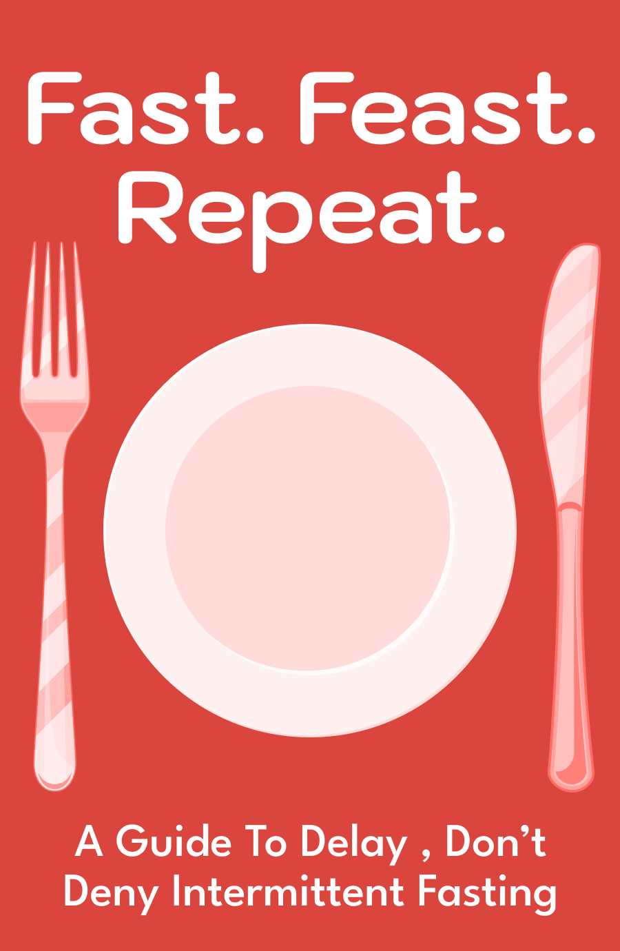 Fast. Feast Repeat. Book Cover