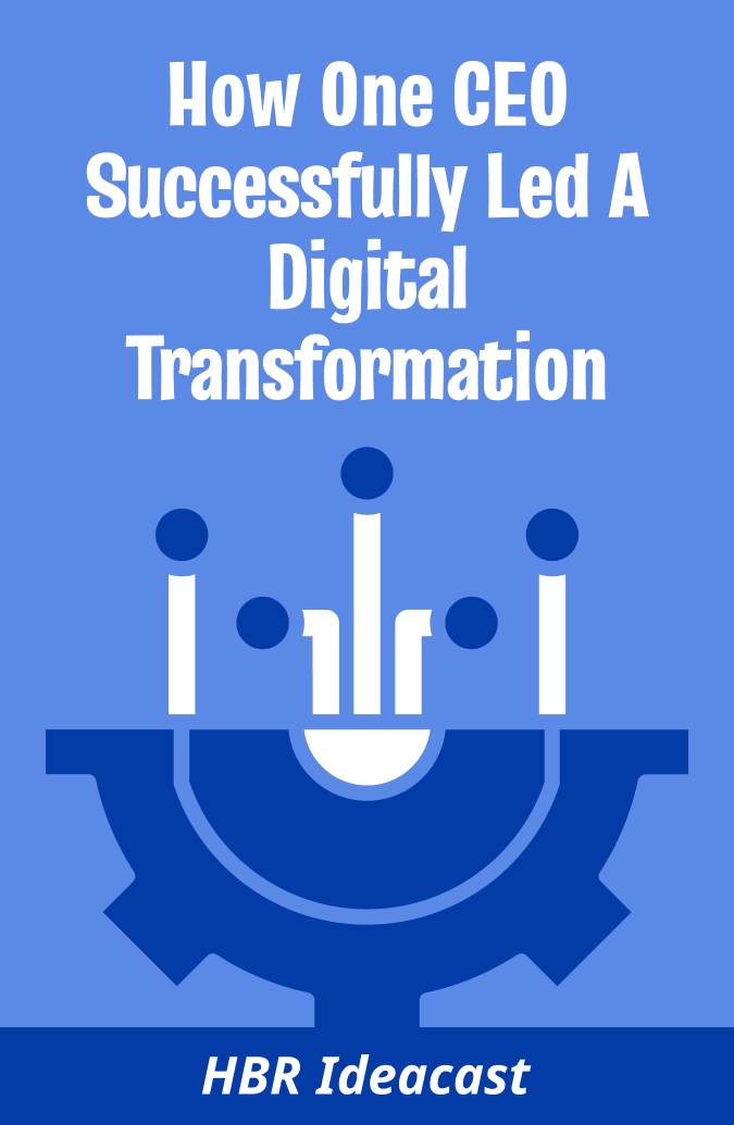 How One CEO Successfully Led a Digital Transformation Book Cover