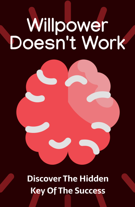 Willpower Doesn’t Work Book Cover