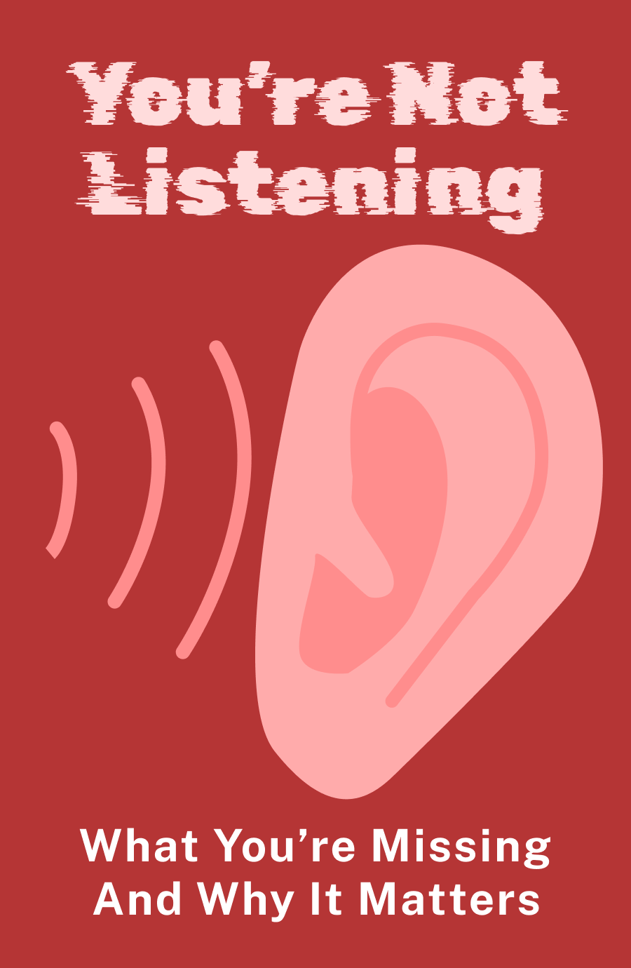 Youre Not Listening