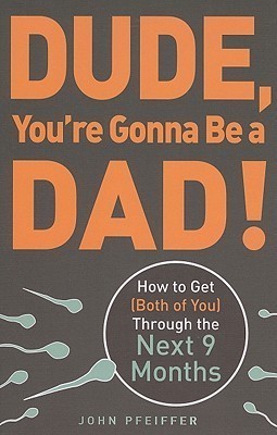 Dude, You’re Gonna Be a Dad! Book Cover
