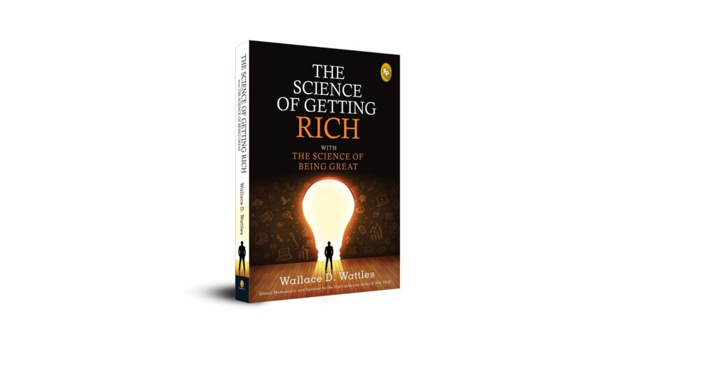 The Science of getting rich Key Points by Wallace D. Wattles - Wizdom