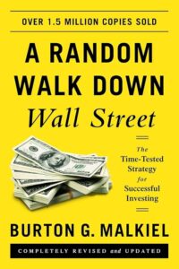 A Random Walk Down Wall Street by Burton G. Malkiel