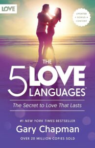 The 5 Love Languages The Secret to Love that Lasts by Gary Chapman