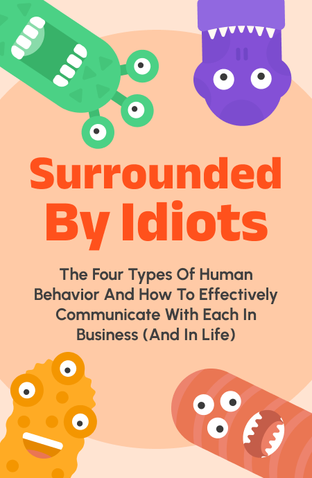 10 Key Insights from Surrounded by Idiots: A Fun Dive into the Psychology of Communication